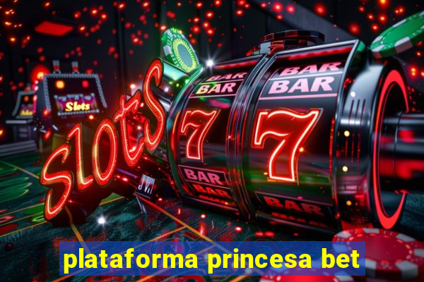 plataforma princesa bet